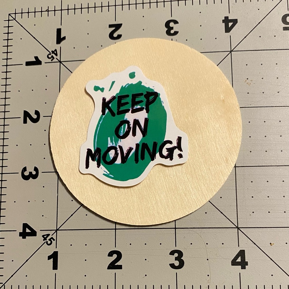 🌈20/$12🌈 Keep On Moving Sticker - Picture 2 of 3